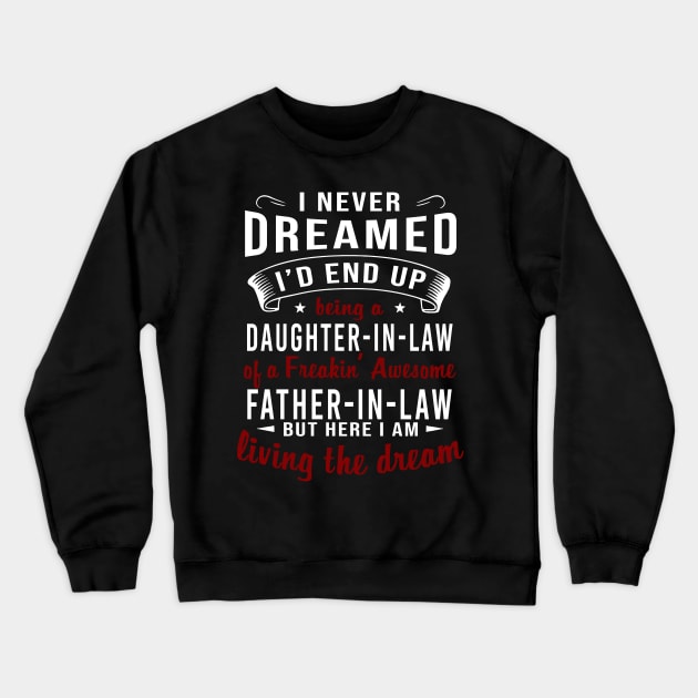 Daughter In Law Father In Law Crewneck Sweatshirt by xylalevans